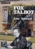Fox Talbot: An Illustrated Life 1800 - 1877 by HANNAVY, John